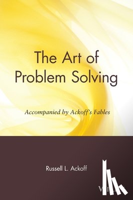 Ackoff, Russell L. (Illustrations by Karen B. Ackoff) - The Art of Problem Solving