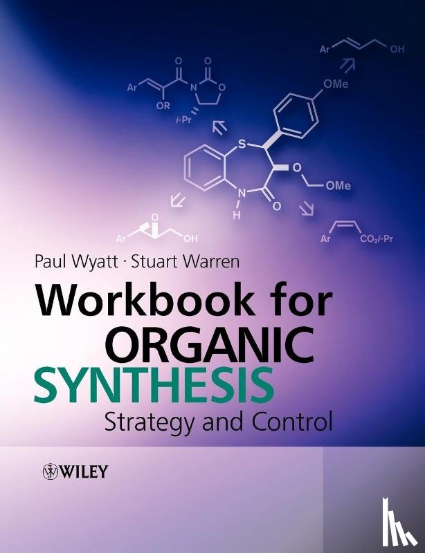 Wyatt, Paul (School of Chemistry, Warren, Stuart (Cambridge University - Workbook for Organic Synthesis