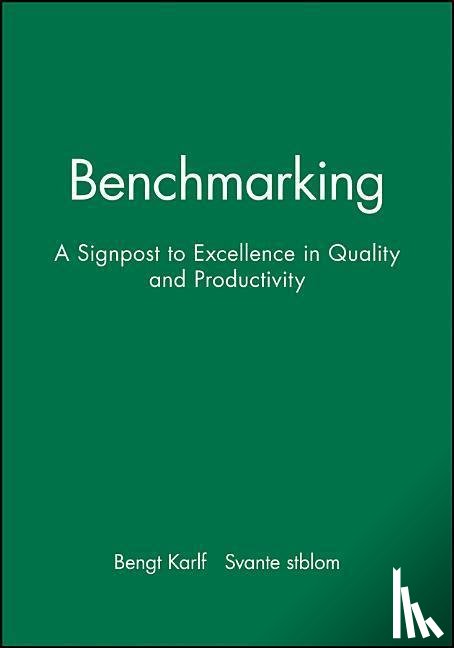 Karlof, Bengt, Ostblom, Svante - Benchmarking: A Signpost to Excellence in Quality and Productivity + Workbook