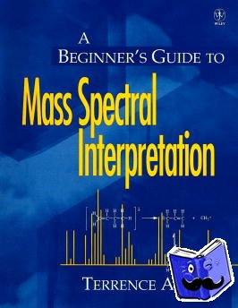 Lee, Terrence A. (Middle Tennessee State University, Murfreesboro) - A Beginner's Guide to Mass Spectral Interpretation
