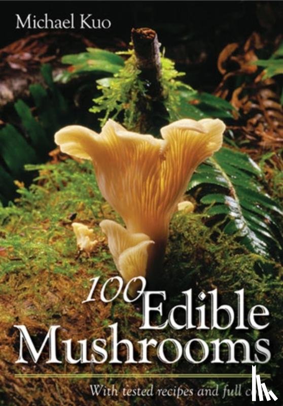 Kuo, Michael - 100 Edible Mushrooms