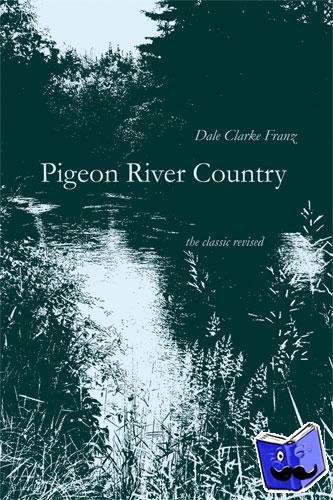 Franz, Dale Clarke - Pigeon River Country
