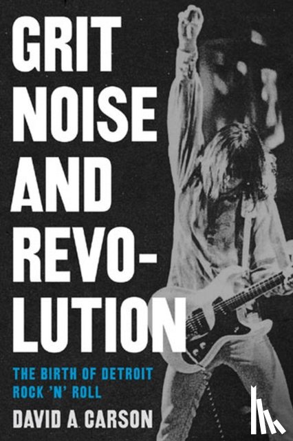 Carson, David A. - Grit, Noise, and Revolution