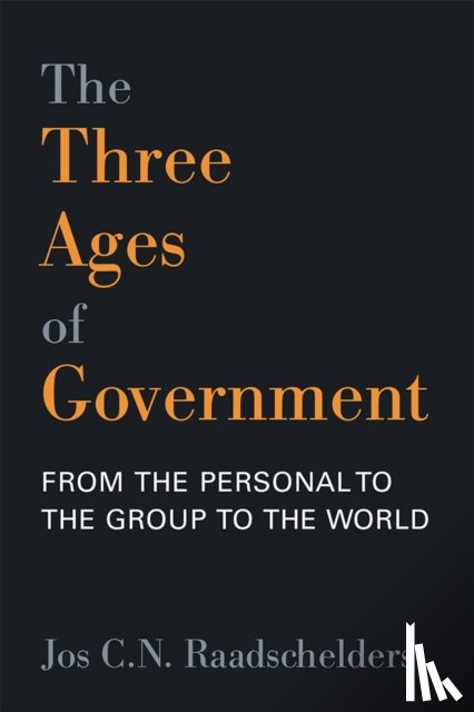 Raadschelders, Jos C.N. - The Three Ages of Government