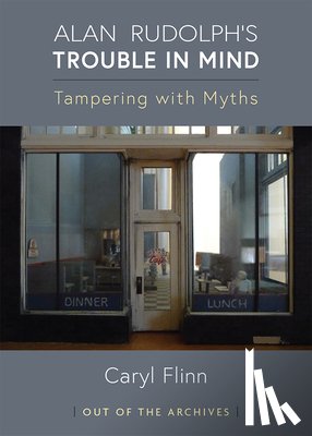 Flinn, Caryl - Alan Rudolph's Trouble in Mind