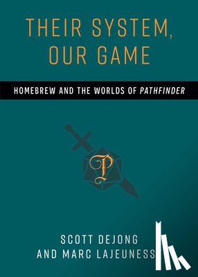 DeJong, Scott, Lajeunesse, Marc - Their System, Our Game