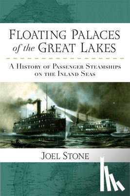 Stone, Joel - Floating Palaces of the Great Lakes