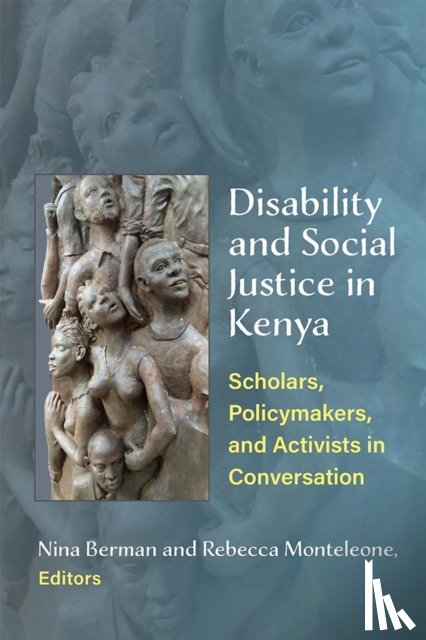 Berman, Nina, Monteleone, Rebecca - Disability and Social Justice in Kenya