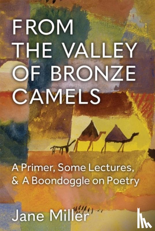 Miller, Jane - From the Valley of Bronze Camels