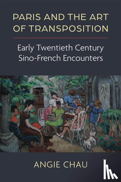 Chau, Angie - Paris and the Art of Transposition