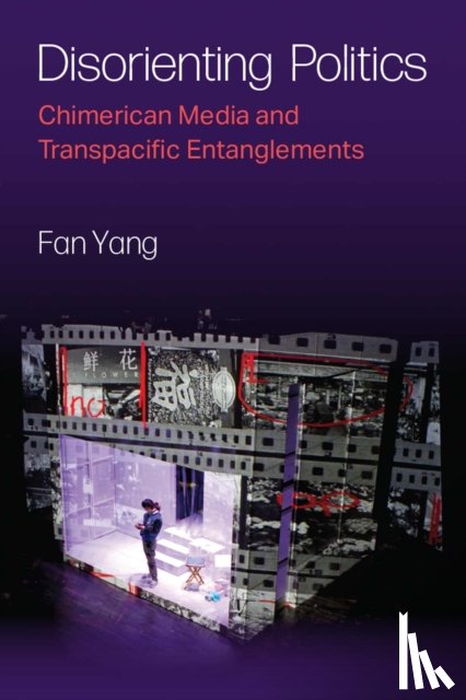 Yang, Fan - Disorienting Politics