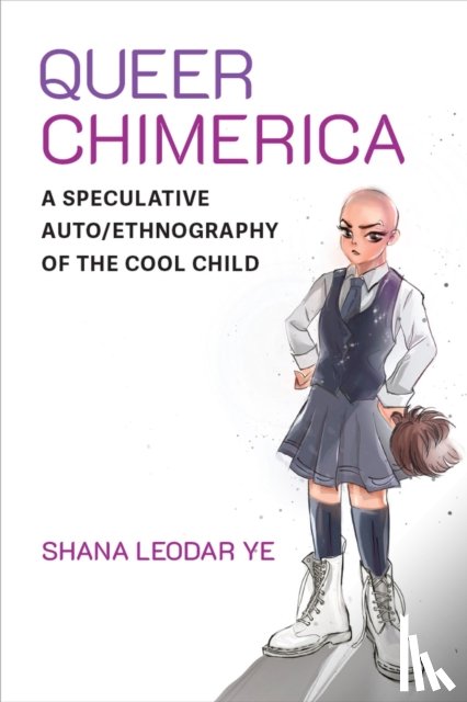 Ye, Shana Leodar - Queer Chimerica