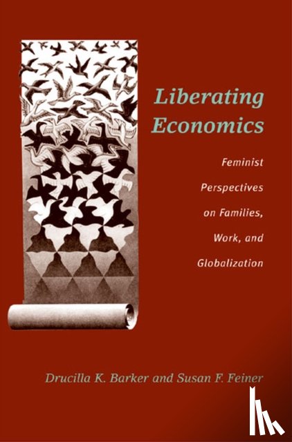 Barker, Drucilla, Feiner, Susan F. - Liberating Economics