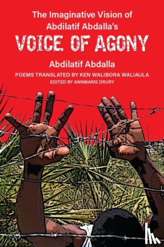 Abdalla, Abdilatif - The Imaginative Vision of Abdilatif Abdalla’s Voice of Agony