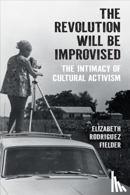Fielder, Elizabeth Rodriguez - The Revolution Will Be Improvised