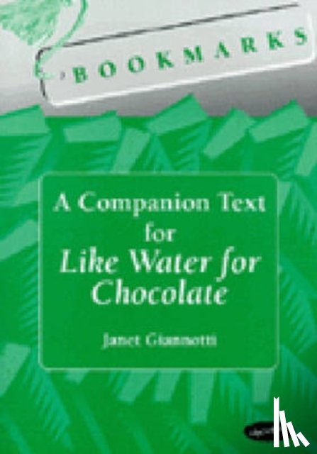 Giannotti, Janet - Bookmarks: A Companion Text for Like Water for Chocolate