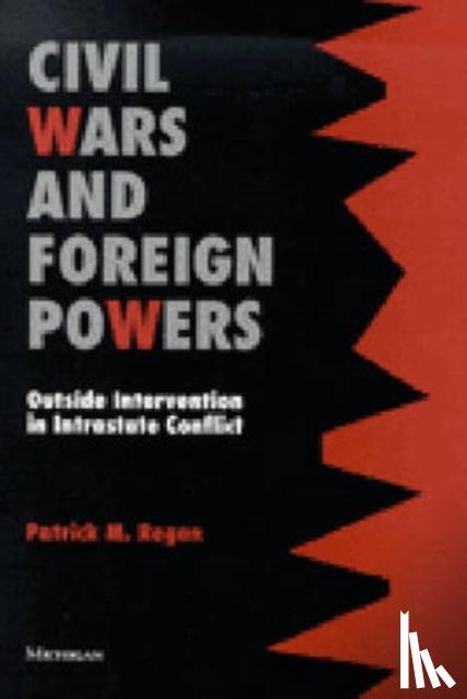 Regan, Patrick M. - Civil Wars and Foreign Powers