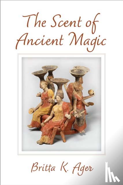 Ager, Britta K. - The Scent of Ancient Magic