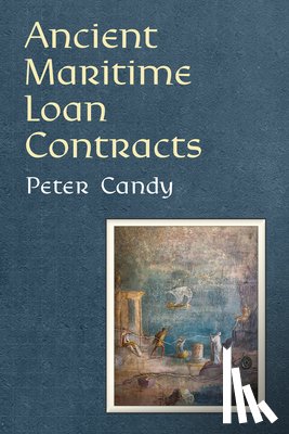Candy, Peter - Ancient Maritime Loan Contracts