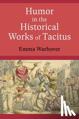 Warhover, Emma - Humor in the Historical Works of Tacitus