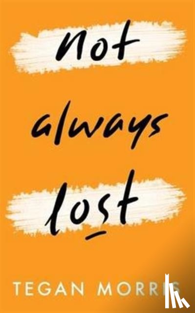 Morris, Tegan - Not Always Lost