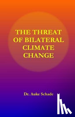 Schade, Auke Jacominus - The Threat of Bilateral Climate Change