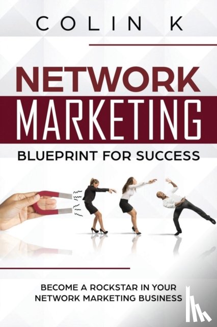 K, Colin - Network Marketing Blueprint for Success