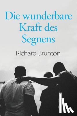 Brunton, Richard - Die wunderbare Kraft des Segnens