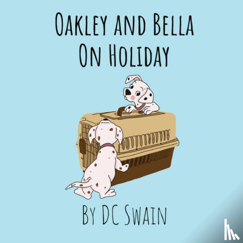 Swain, DC - Oakley and Bella on Holiday