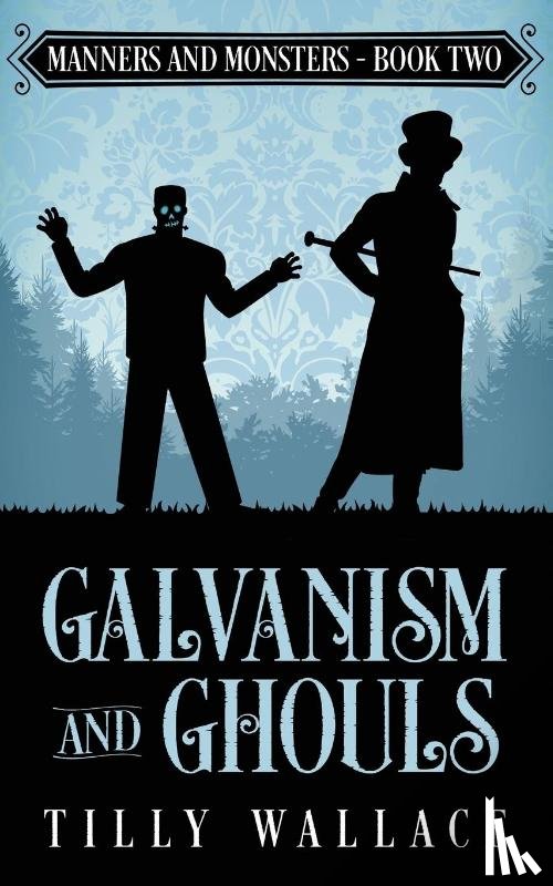 Wallace, Tilly - Galvanism and Ghouls