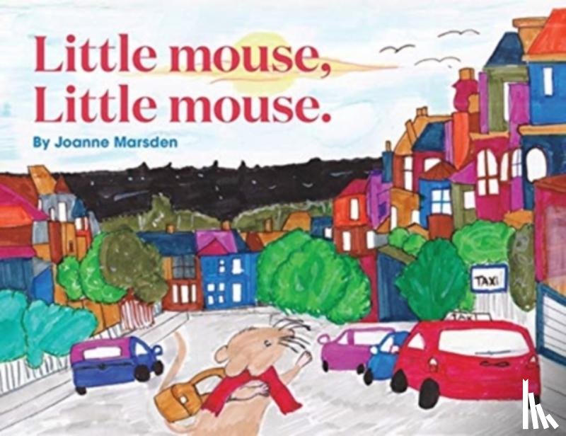 Marsden, Joanne - Little mouse, Little mouse.