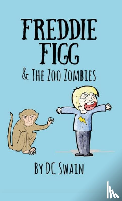 Swain, DC - Freddie Figg & the Zoo Zombies