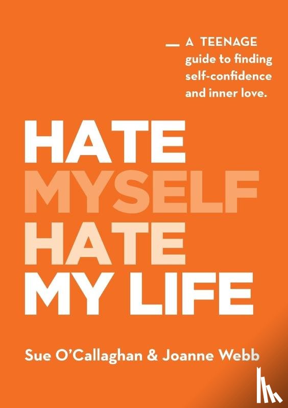O'Callaghan, Sue, Webb, Joanne - Hate Myself Hate My Life