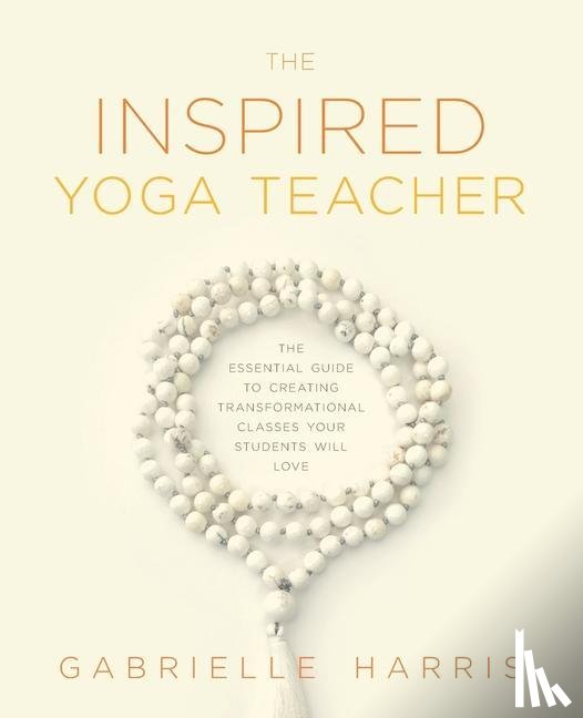 Harris, Gabrielle - The Inspired Yoga Teacher