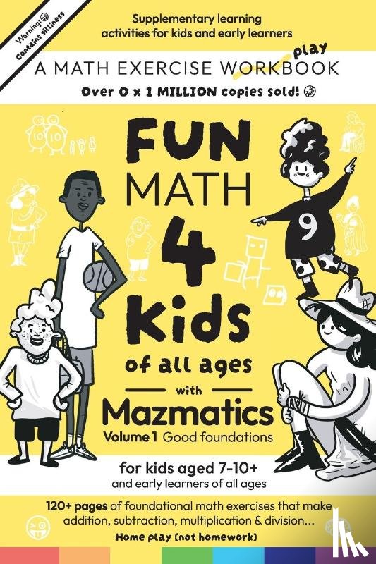 Hermon, Maz - Fun Math for Kids of all ages with Mazmatics vol 1 Good Foundations