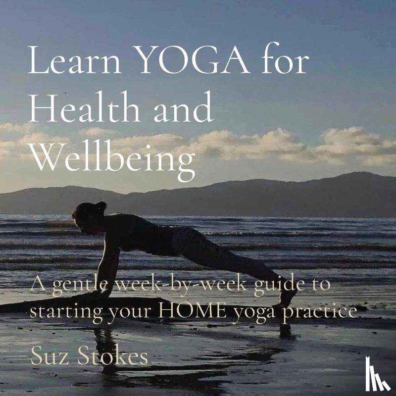 Stokes, Suz - Learn YOGA for Health and Wellbeing