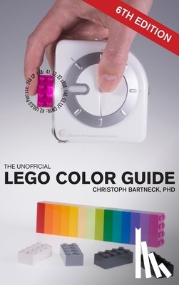 Bartneck, Christoph - The Unofficial LEGO Color Guide: Sixth Edition