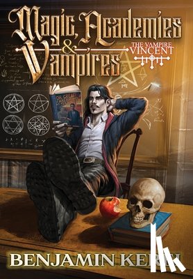 Kerei, Benjamin - Magic, Academies & Vampires: LitRPG Adventure (The Vampire Vincent Book 2)