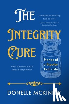McKinley, Donelle - The Integrity Cure: Stories of a Bipolar Half-Life