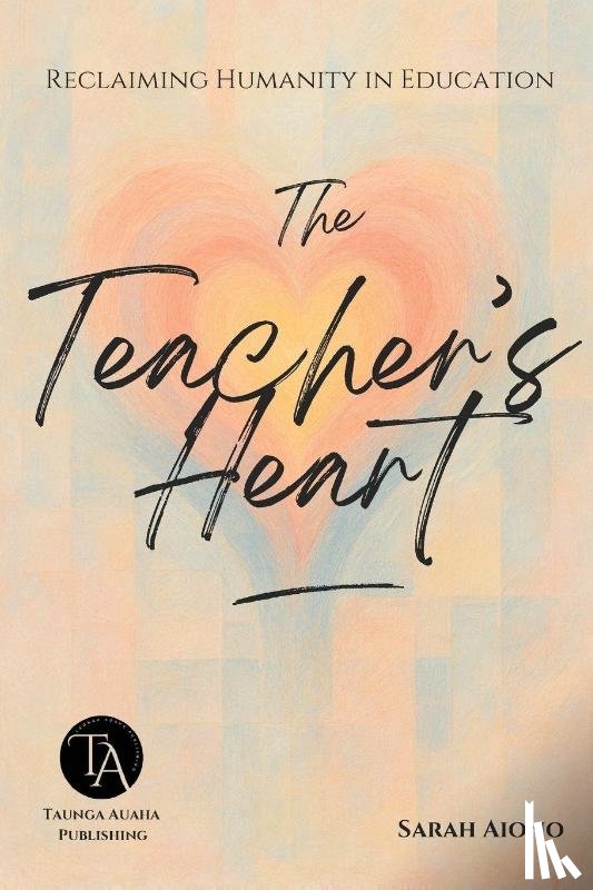 Aiono, Sarah - The Teacher's Heart