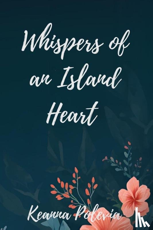 Polevia, Keanna - Whispers Of An Island Heart