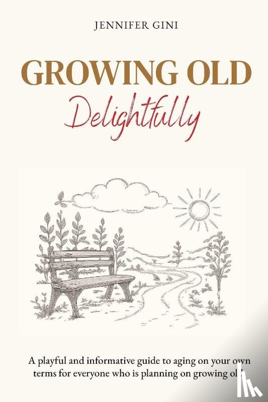 Gini, Jennifer - Growing Old Delightfully