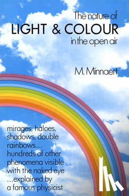 Minnaert, M. - The Nature of Light and Colour in the Open Air