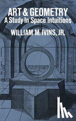 Ivins, William M. - Art and Geometry: a Study in Space Intuitions