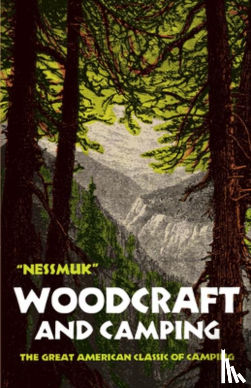 Sears Nessmuk, George W., Stroh, R.C. - Woodcraft and Camping
