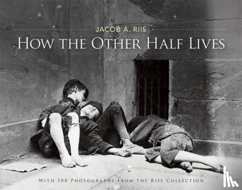 Riis, Jacob A. - How the Other Half Lives
