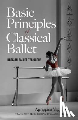 Vaganova, Agrippina - Basic Principles of Classical Ballet