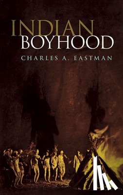Eastman, Charles - Indian Boyhood