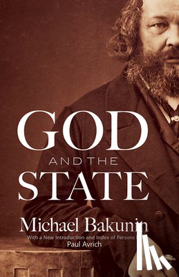 Bakunin, Mikhail, Avrich, Paul - God and the State