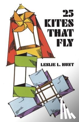 Leslie Hunt - 25 Kites That Fly